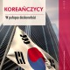 Frank Arens, „Koreańczycy. W pułapce doskonałości” (źródło: materiały prasowe wydawnictwa)