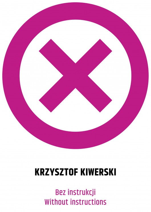 Krzysztof Kiwerski, „bez instrukcji”  (źródło: materiały prasowe organizatora)