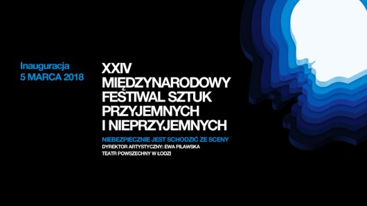 XXIV Międzynarodowy Festiwal Sztuk Przyjemnych i Nieprzyjemnych (źródło: materiały prasowe organizatora)