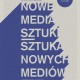 Konferencja: Nowe media sztuki – Sztuka nowych mediów (źródło: materiały prasowe organizatora)
