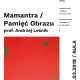 Andrzej Leśnik, „Mamantra / Pamięć Obrazu” (źródło: materiały prasowe organizatora)