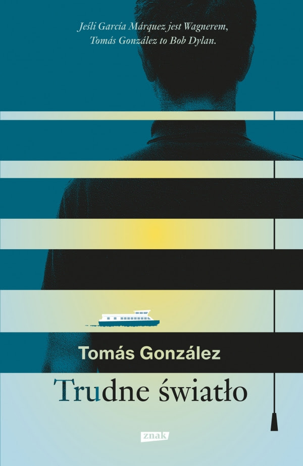 Tomas Gonzalez, „Trudne światło”, Wydawnictwo Znak (źródło: materiały prasowe)