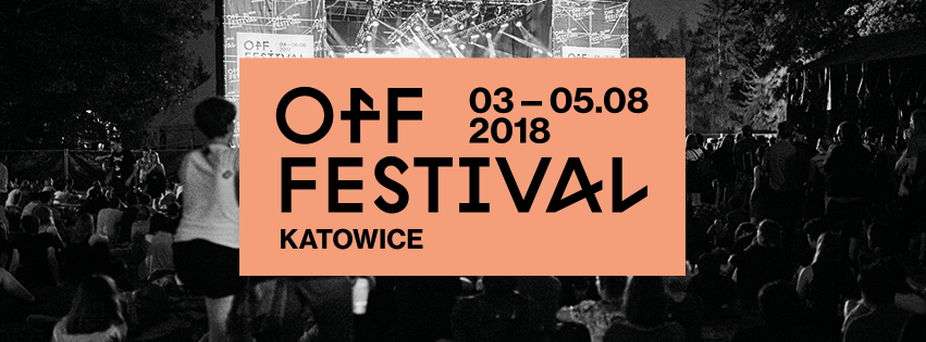 OFF Festival Katowice 2018 (źródło: materiały prasowe organizatora)