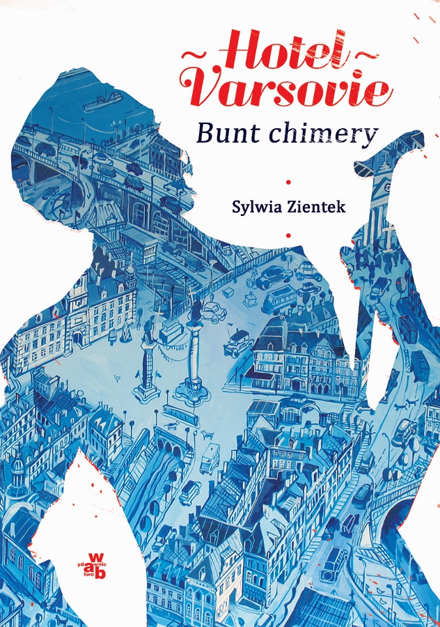 Sylwia Zientek, „Hotel Varsovie. Bunt chimery” (źródło: materiały prasowe wydawnictwa)