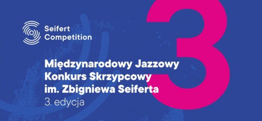 3. Międzynarodowy Jazzowy Konkurs Skrzypcowy im. Zbigniewa Seiferta (źródło: materiały prasowe organizatora)