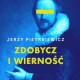 Jerzy Pietrkiewicz „Zdobycz i wierność”, Wydawnictwo W.A.B, okładka (źródło: materiały prasowe wydawnictwa)