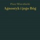 Piotr Wierzbicki, „Agnostyk i jego Bóg” (źródło: materiały prasowe wydawnictwo)