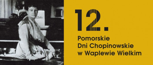 12. Pomorskie Dni Chopinowskie w Waplewie Wielkim (źródło: materiały prasowe organizatora)