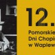 12. Pomorskie Dni Chopinowskie w Waplewie Wielkim (źródło: materiały prasowe organizatora)
