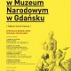 Wakacje w Muzeum Narodowym w Gdańsku (źródło: materiały prasowe organizatora)