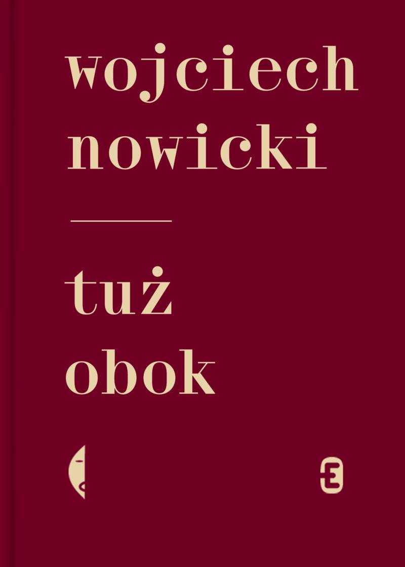 Wojciech Nowicki, „Tuż obok” (źródło: materiały prasowe organizatora)