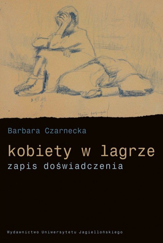 Barbara Czarnecka, „Kobiety w lagrze. Zapis doświadczenia” (źródło: materiały prasowe wydawnictwa)