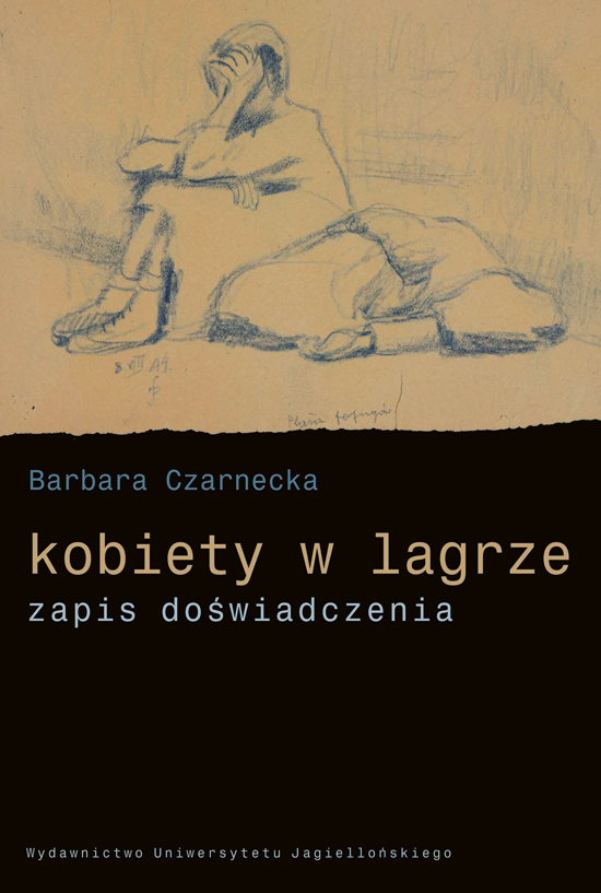 Barbara Czarnecka, „Kobiety w lagrze. Zapis doświadczenia” (źródło: materiały prasowe wydawnictwa)