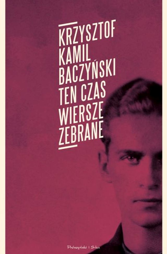 Krzysztof Kamil Baczyński, „Ten czas. Wiersze zebrane” (źródło: materiały prasowe wydawnictwa)