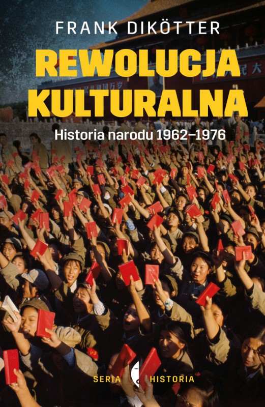 Frank Dikötter, „Rewolucja kulturalna. Historia narodu 1962-1976” (źródło: materiały prasowe wydawnictwa)