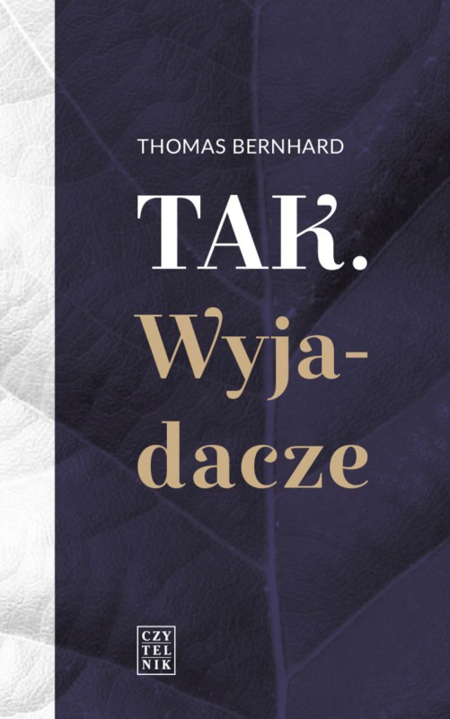 Thomas Bernhard, „Tak. Wyjadacze” (źródło: materiały prasowe wydawnictwa)