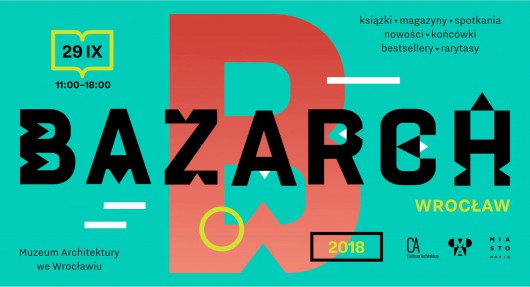„Bazarch Wrocław 2018” (źródło: materiały prasowe organizatorów)