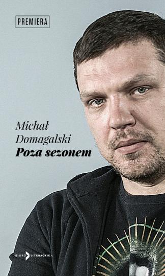 Michał Domagalski, „Poza sezonem” (źródło: materiały prasowe wydawnictwa)