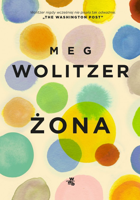 Meg Wolitzer, „Żona”, Wydawnictwo W.A.B. (źródło: materiały prasowe wydawnictwa)