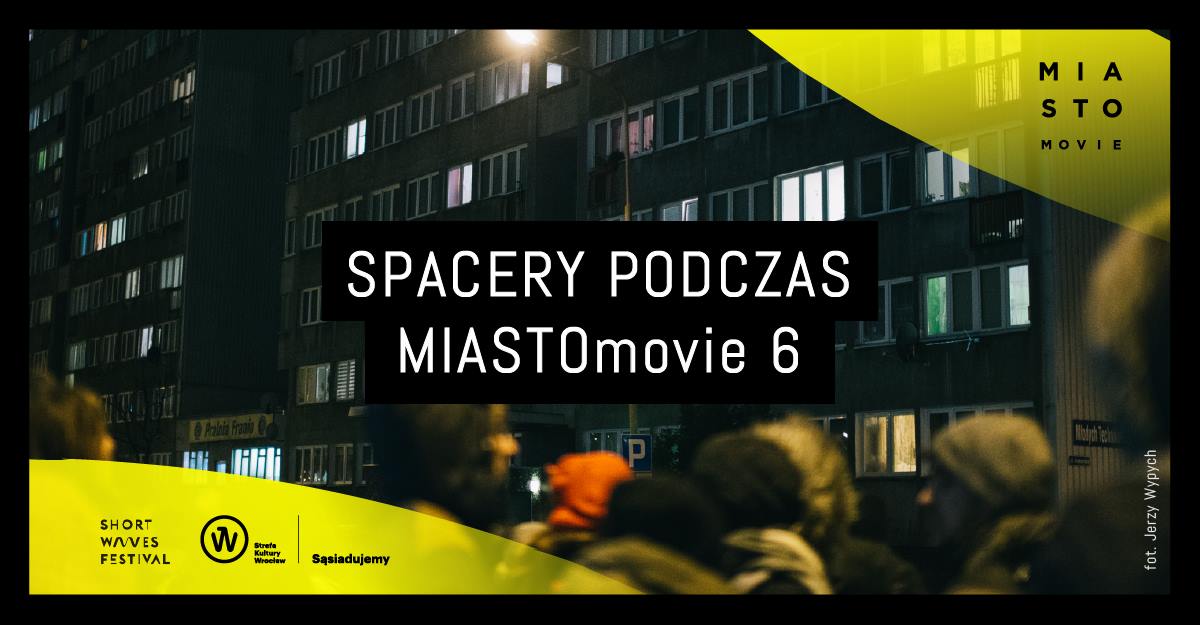 „Spacery podczas MIASTOmovie”, Wrocławska Fundacja Filmowa (źródło: materiały prasowe organizatorów)