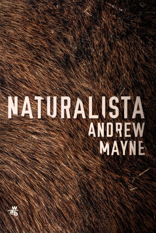 Andrew Mayne, „Naturalista” (źródło: materiały prasowe wydawnictwa)