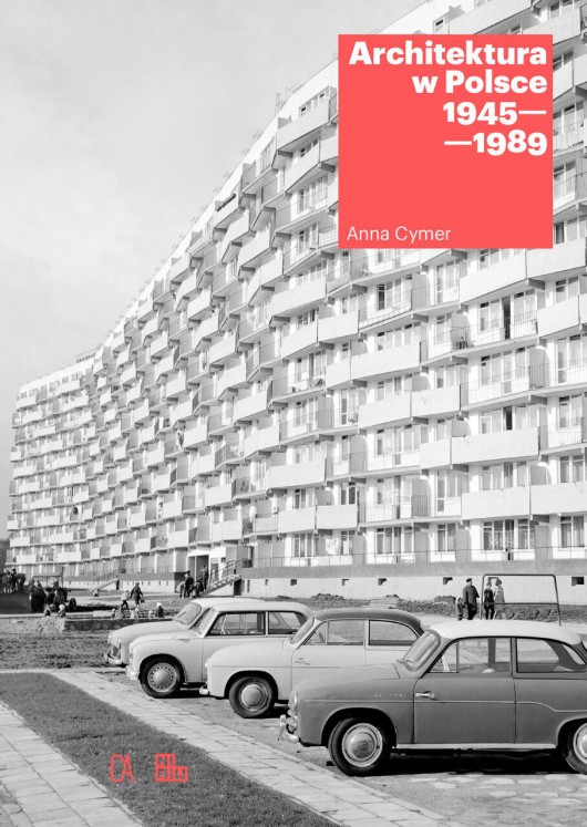 „Architektura w Polsce 1945-1989”, Centrum Architektury (źródło: materiały prasowe organizatorów)