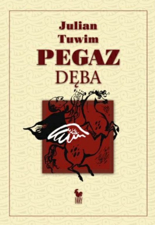 Julian Tuwim, „Pegaz dęba” (źródło: materiały prasowe wydawnictwa)