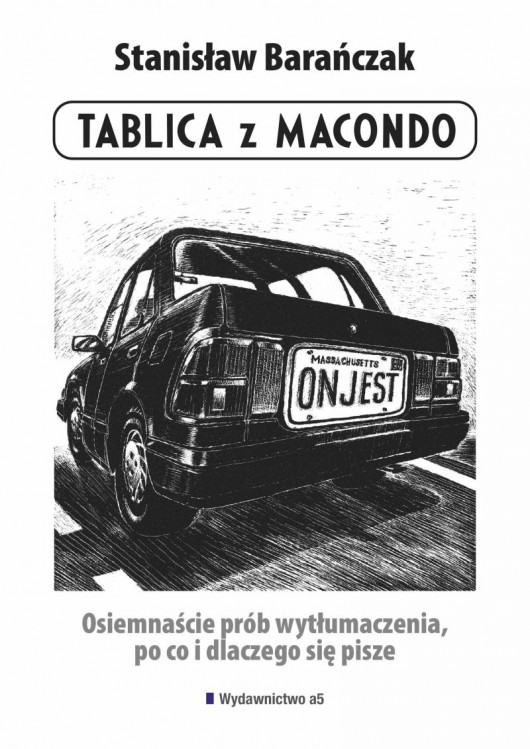 Stanisław Barańczak, „Tablica z Macondo. Osiemnaście prób wytłumaczenia po co i dlaczego się pisze” (źródło: materiały prasowe wydawnictwa)