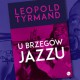 Leopold Tyrmand, „U brzegów jazzu” (źródło: materiały prasowe wydawnictwa)
