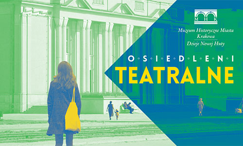 „Osiedleni. Teatralne”, Muzeum Historyczne Miasta Krakowa (źródło: materiały prasowe organizatorów)