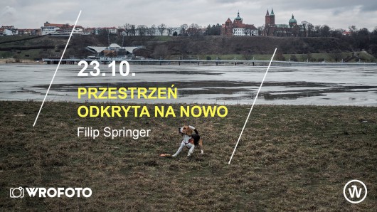 Filip Springer,„Przestrzeń odkryta na nowo”, WroFoto, Wrocław (źródło: materiały prasowe organizatorów) 