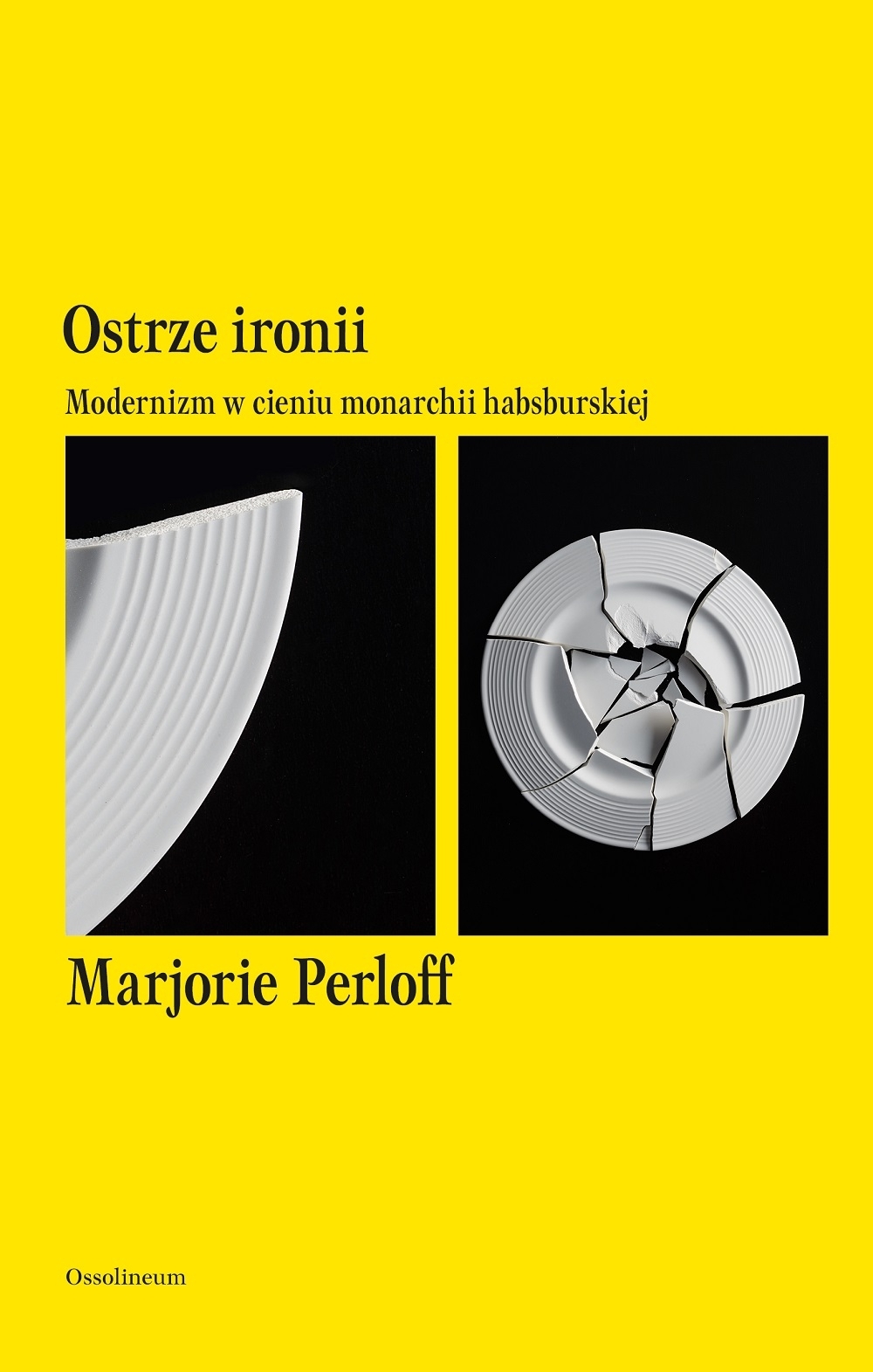 Marjorie Perloff, „Ostrze ironii. Modernizm w cieniu monarchii habsburskiej” (źródło: materiały prasowe wydawnictwa)