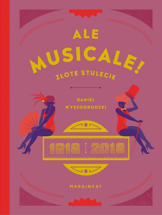 Daniel Wyszogrodzki „Ale musicale! Złote stulecie 1918-2018” (źródło: materiały prasowe organizatora)