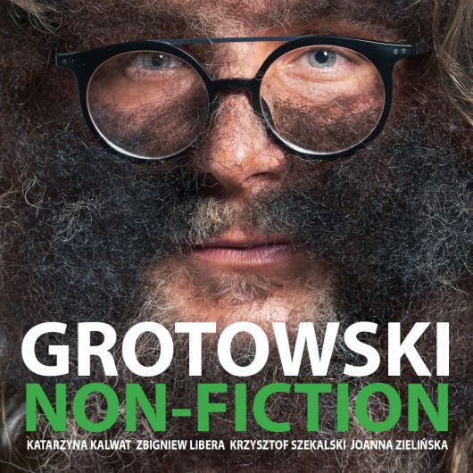 Katarzyna Kalwat – „Grotowski non-fiction” (źródło: materiały prasowe organizatora)