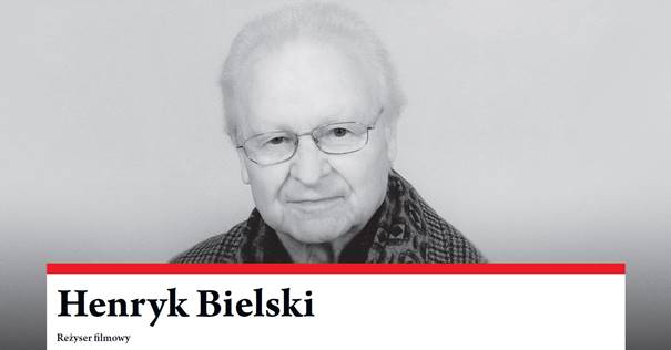 Henryk Bielski – reżyser filmowy (źródło: materiały prasowe organizatora)
