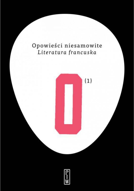 „Opowieści niesamowite. Tom 1. Literatura francuska”, wybór: Jerzy Pravi, Państwowy Instytut Wydawniczy, 2018 (źródło: materiały prasowe wydawcy)