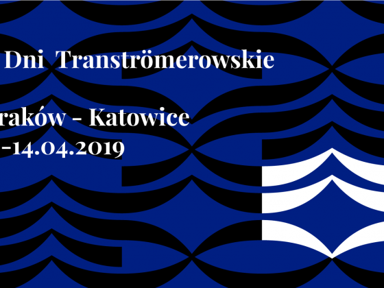 3. Dni Tranströmerowskie Kraków – Katowice (źródło: materiały prasowe)