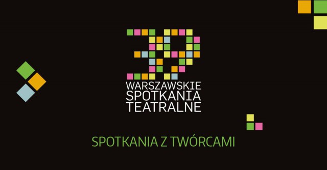 39. Warszawskie Spotkania Teatralne, 3 – 16 kwietnia 2019 roku (źródło: materiały prasowe)