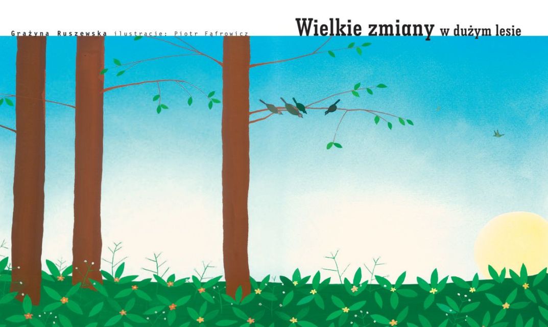 Piotr Fąfrowicz, „Wielkie Zmiany w dużym lesie”, tekst: Grażyna Ruszewska; design: Grażka Lange; Fro9, Łódź 2006 (źródło: materiały prasowe)