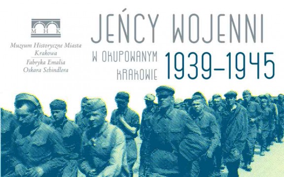 „Jeńcy wojenni w okupowanym Krakowie 1939–1945” – plakat (źródło: materiały prasowe organizatora)