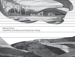 „Making Places. Fieldoffice Architects Sheng-Yuan Huang” (źródło: materiały prasowe organizatora)